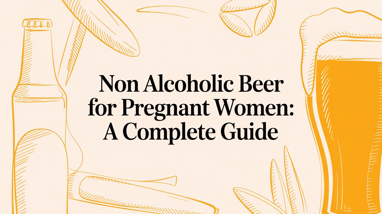A Guide to Non-Alcoholic Beer for Pregnant Women