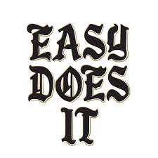 Easy Does It